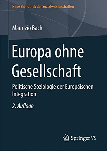 Europa ohne Gesellschaft: Politische Soziologie der Europäischen Integration (Neue Bibliothek der Sozialwissenschaften)