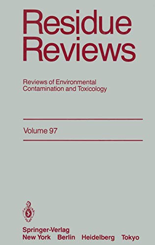 Residue Reviews: Reviews of Environmental Contamination and Toxicology (Reviews of Environmental Contamination and Toxicology, 97, Band 97)