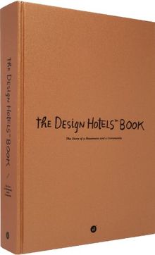 The Design Hotels Book. Edition 2013