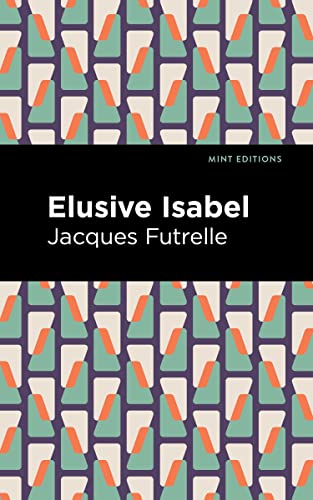 Elusive Isabel (Mint Editions―Crime, Thrillers and Detective Work)