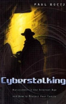 Cyberstalking: Harassment in the Internet Age and How to Protect Your Family