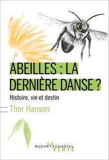 Abeilles : la dernière danse ? : histoire, vie et destin