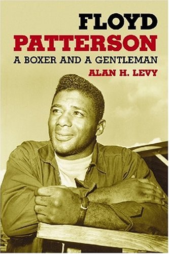 Levy, A: Floyd Patterson: A Boxer and a Gentleman