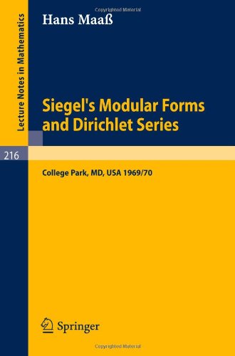 Siegel's Modular Forms and Dirichlet Series: Course Given at the University of Maryland, 1969 - 1970 (Lecture Notes in Mathematics)