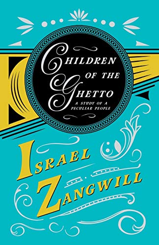 Children Of The Ghetto: A Study of a Peculiar People