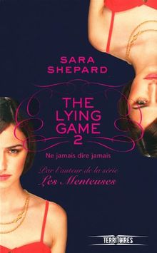 The lying game. Vol. 2. Ne jamais dire jamais