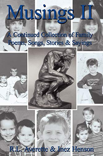 Musings II: A Continued Collection of Family Poems, Songs, Stories & Sayings: A Continued Collection of Family Poems, Songs, Stories and Sayings