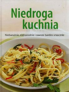 Niedroga kuchnia: Niebanalnie, róznorodnie i zawsze bardzo smacznie