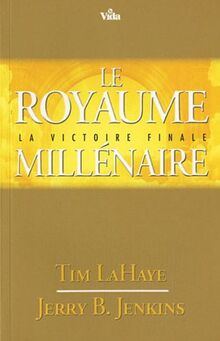 Les survivants de l'Apocalypse. Vol. 16. Le royaume millénaire : la victoire finale