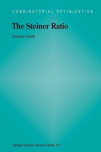 The Steiner Ratio (Combinatorial Optimization, 10, Band 10)