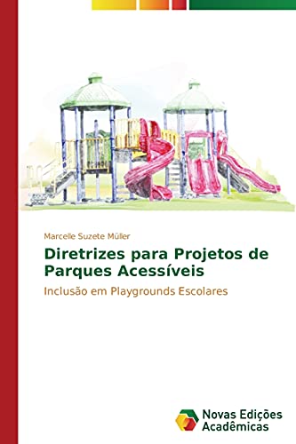 Diretrizes para projetos de parques acessíveis: Inclusão em playgrounds escolares