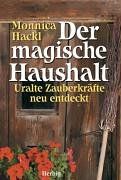 Der magische Haushalt. Uralte Zauberkkräfte neu entdeckt