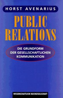 Public Relations. Die Grundform der gesellschaftlichen Kommunikation