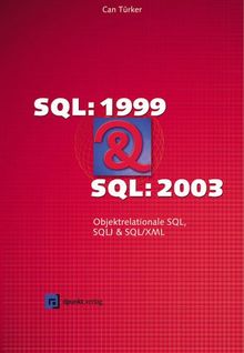 SQL 1999 und SQL 2003: Objektrelationales SQL, SQLJ und SQL/XML