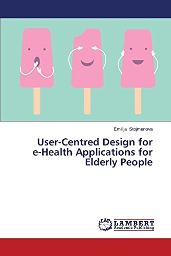 User-Centred Design for e-Health Applications for Elderly People