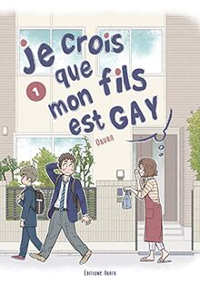 Je crois que mon fils est gay. Vol. 1