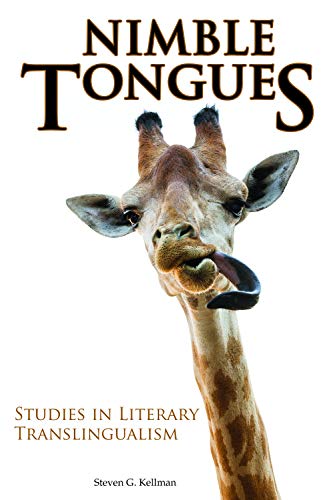 Nimble Tongues: Studies in Literary Translingualism (Comparative Cultural Studies)