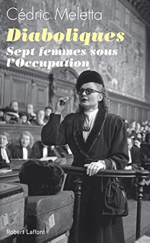 Diaboliques : Sept Femmes Sous L'occupation