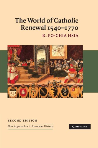The World of Catholic Renewal, 1540-1770 (New Approaches to European History, Band 30)