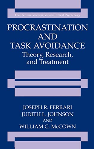 Procrastination and Task Avoidance: Theory, Research, and Treatment (The Springer Series in Social Clinical Psychology)