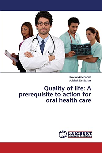 Quality of life: A prerequisite to action for oral health care