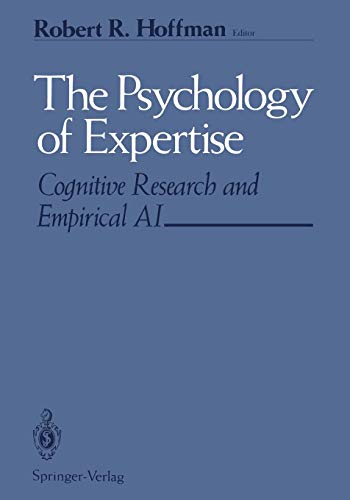 The Psychology of Expertise: Cognitive Research and Empirical AI