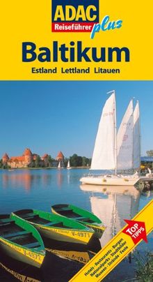 ADAC Reiseführer plus Baltikum: Mit extra Karte zum Herausnehmen: Estland, Lettland, Littauen. TopTipps: Hotels, Restaurants, Stadtbilder, Museen, Naturparks, Feste, Aussichtspunkte, Kirchen