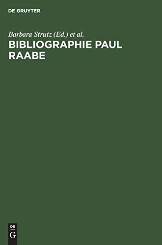 Bibliographie Paul Raabe: Zusammengestellt von Barbara Strutz zu seinem 75. Geburtstag
