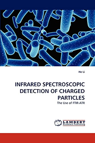INFRARED SPECTROSCOPIC DETECTION OF CHARGED PARTICLES: The Use of FTIR-ATR