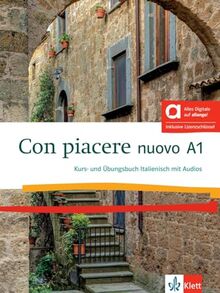Con piacere nuovo A1 - Hybride Ausgabe allango: Italienisch für Anfänger. Kurs- und Übungsbuch mit Audios inklusive Lizenzschlüssel allango (24 Monate)