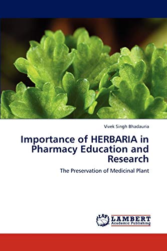 Importance of HERBARIA in Pharmacy Education and Research: The Preservation of Medicinal Plant
