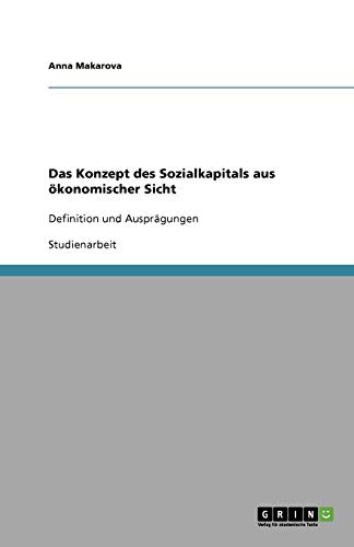 Das Konzept des Sozialkapitals aus ökonomischer Sicht: Definition und Ausprägungen