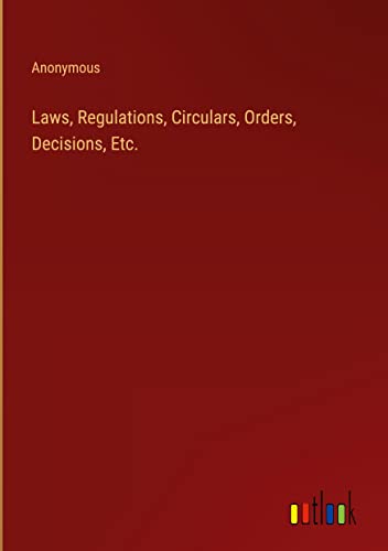 Laws, Regulations, Circulars, Orders, Decisions, Etc.