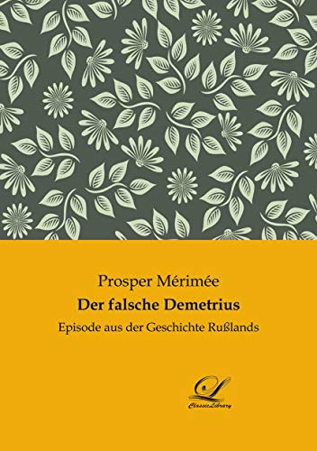 Der falsche Demetrius: Episode aus der Geschichte Rußlands