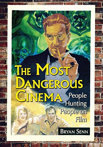 Senn, B: The Most Dangerous Cinema: People Hunting People on Film