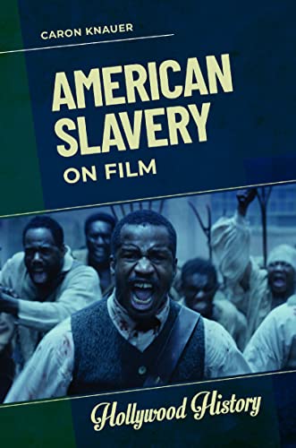 American Slavery on Film (Hollywood History)