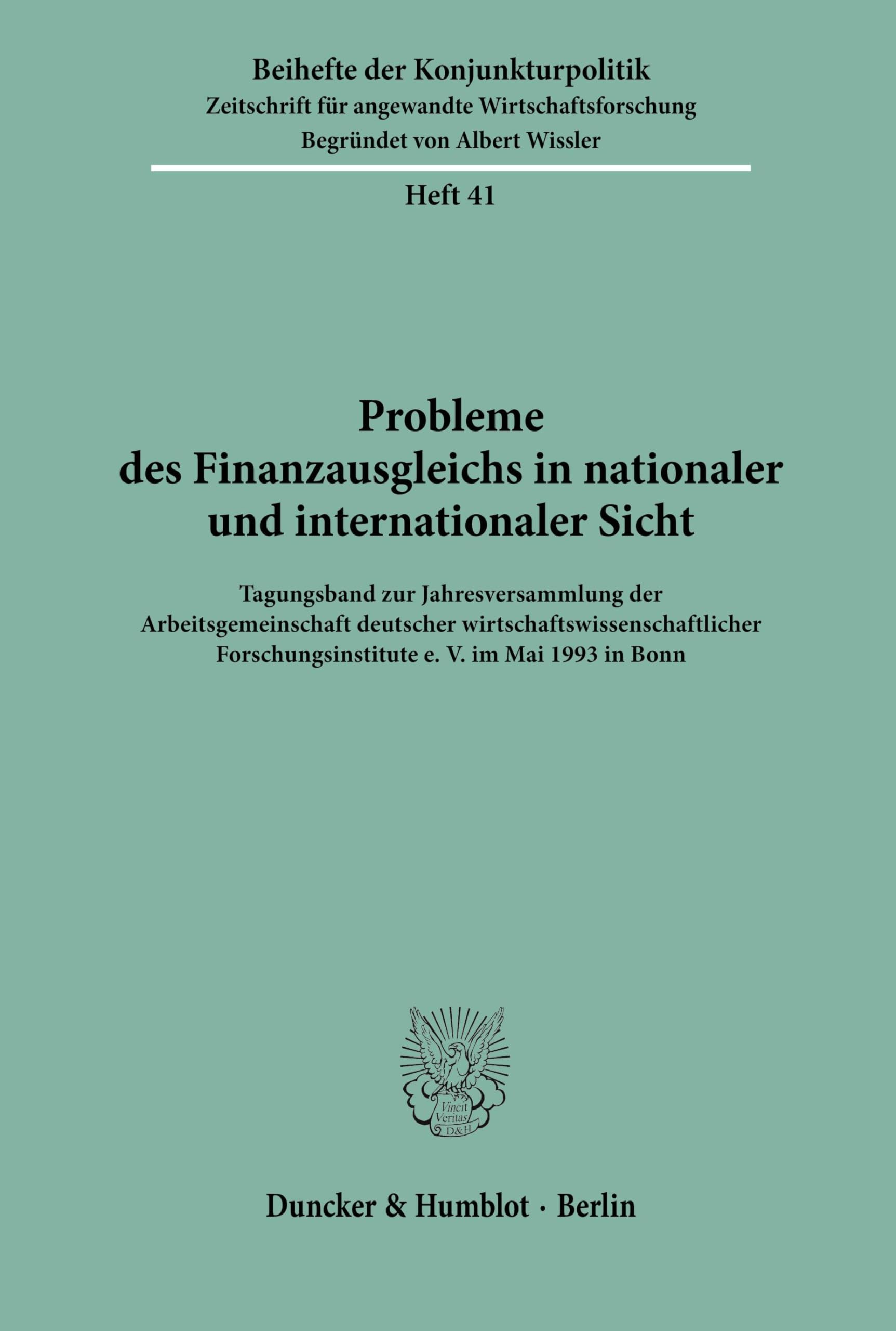Probleme des Finanzausgleichs in nationaler und internationaler Sicht.: Tagungsband zur Jahresversammlung der Arbeitsgemeinschaft deutscher ... (Beihefte der Konjunkturpolitik, Band 41)