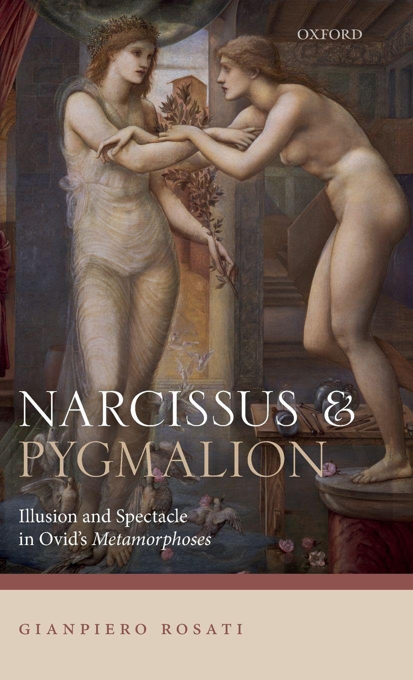 Narcissus and Pygmalion: Illusion and Spectacle in Ovid's Metamorphoses