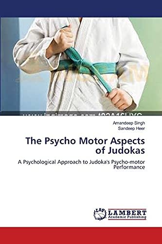 The Psycho Motor Aspects of Judokas: A Psychological Approach to Judoka's Psycho-motor Performance