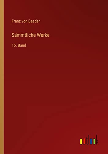 Sämmtliche Werke: 15. Band
