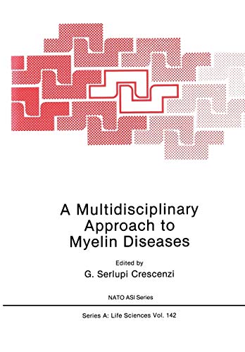 A Multidisciplinary Approach to Myelin Diseases (Nato Science Series A: (Closed)) (NATO Science Series A:, 142, Band 142)