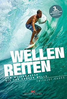 Wellenreiten: Vom Weißwasser bis zur grünen Welle