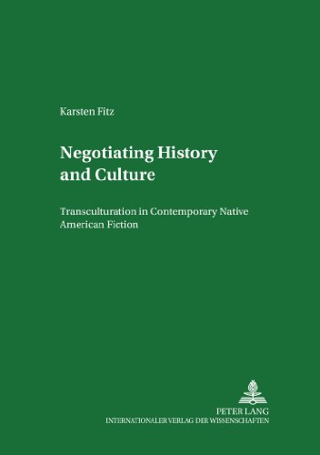 Negotiating History and Culture: Transculturation in Contemporary Native American Fiction (Regensburger Arbeiten zur Anglistik und Amerikanistik)