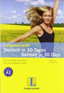 Langenscheidt Deutsch in 30 Tagen/German in 30 Days - Buch mit 2 Audio-CDs: Der kompakte Sprachkurs - leicht, schnell, individuell (Langenscheidt Selbstlernkurse ... in 30 Tagen")