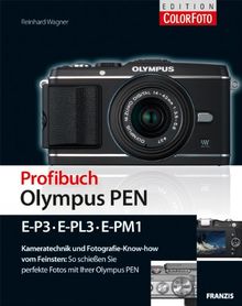 Profibuch Olympus Pen E P3 E Pl3 E Pm1 Von Reinhard Wagner