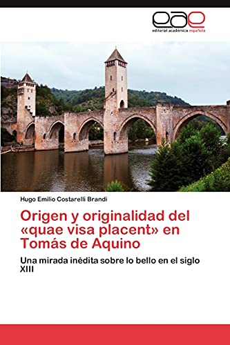 Origen y originalidad del «quae visa placent» en Tomás de Aquino: Una mirada inédita sobre lo bello en el siglo XIII