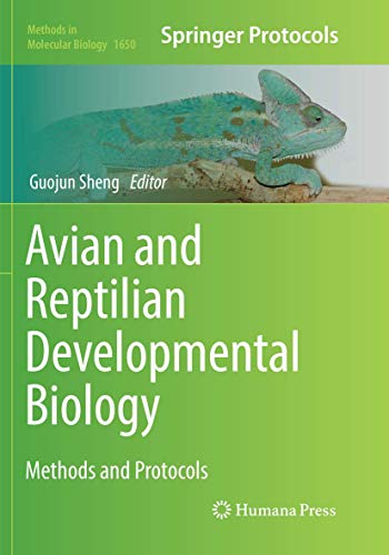 Avian and Reptilian Developmental Biology: Methods and Protocols (Methods in Molecular Biology, Band 1650)