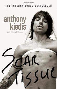 Scar Tissue: The Autobiography von Kiedis, Anthony, Sloman, Larry | Buch | Zustand gut