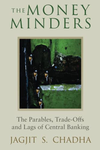 The Money Minders: The Parables, Trade-offs and Lags of Central Banking