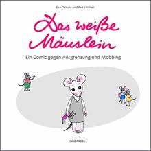 Das weiße Mäuslein: Ein Comic gegen Ausgrenzung und Mobbing